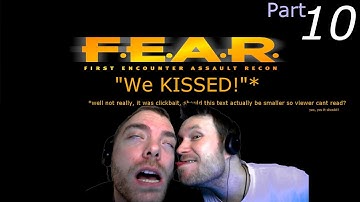 F.E.A.R. | WE KISSED | Part 10 | First Encounter Assault Recon