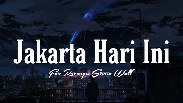 Jakarta Hari Ini - For Revenge, Stereo Wall (lirik lagu)