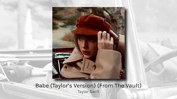 Babe (Taylor's Version) (From The Vault) - Taylor Swift (audio)