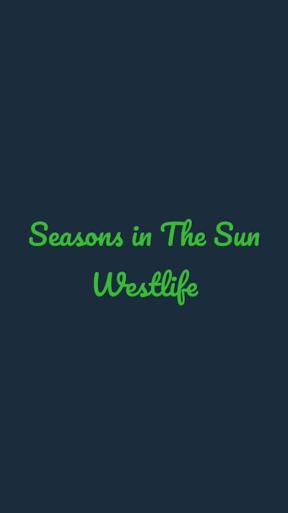 Seasons In The Sun - Westlife