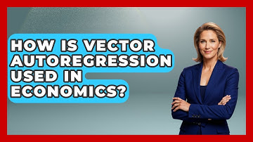 How Is Vector Autoregression Used In Economics? - Learn About Economics