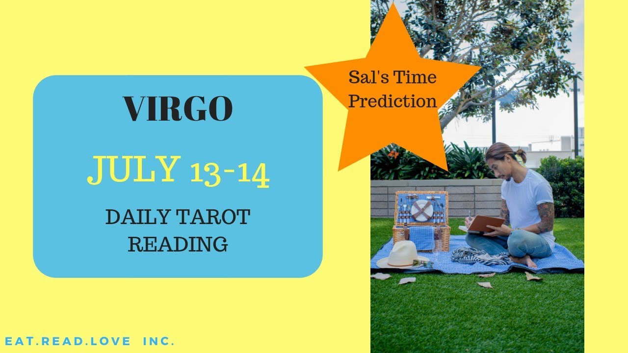 VIRGO - “EXPRESSING LOVE TO EACH OTHER.” SAL’S TIME PREDICTION JULY 13-14 DAILY TAROT READING