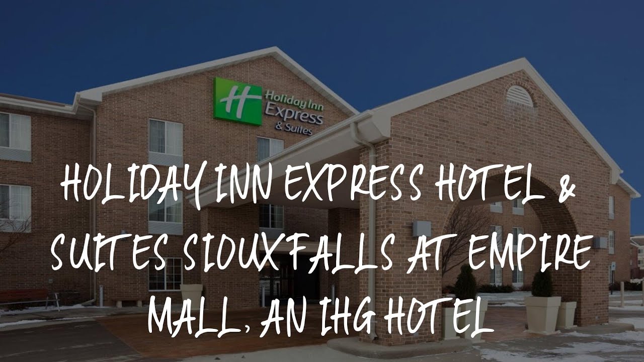 Holiday Inn Express Hotel & Suites Sioux Falls At Empire Mall, an IHG Hotel Review - Sioux Falls , U