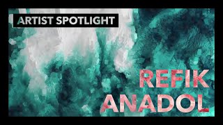ARTIST SPOTLIGHT | Refik Anadol