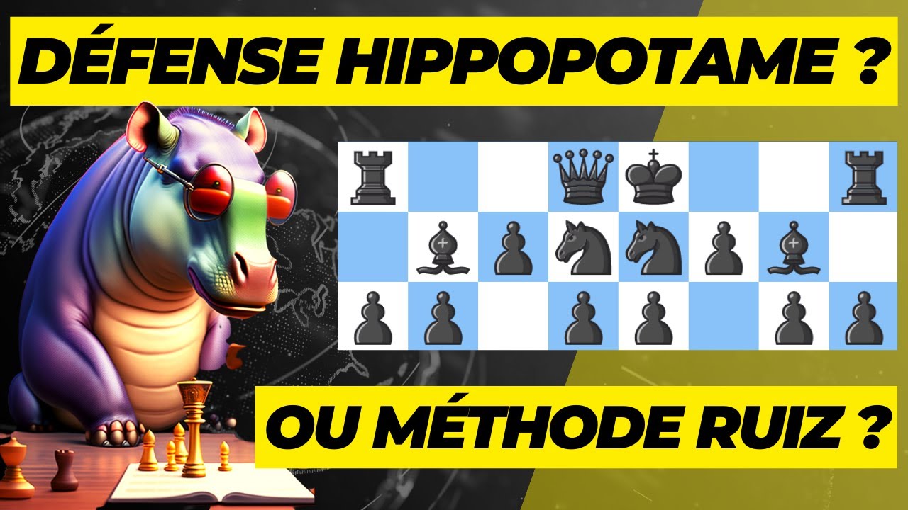 Défense Hippopotame ou Méthode Ruiz ?