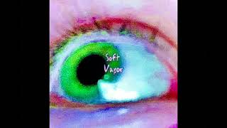 Soft vapor - Dade           (Listen with headphones) screenshot 2