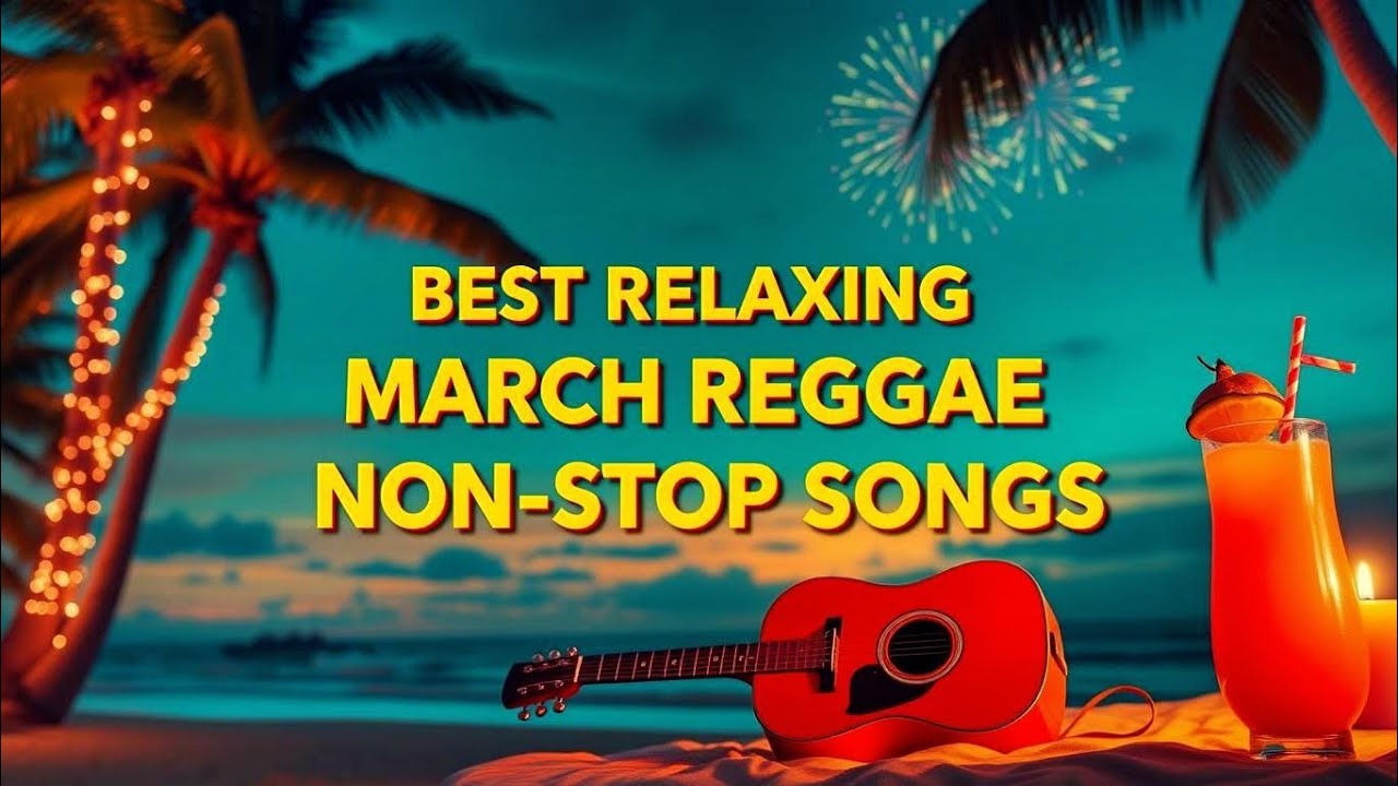 March Blessings Reggae 🌴✨ | Relaxing Music Full of Prayer & Hope