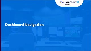 Dashboard Navigation - Mastering SymphonyAI - End User