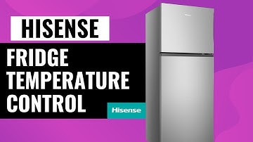 Hisense Fridge Temperature Control | Complete Guide!