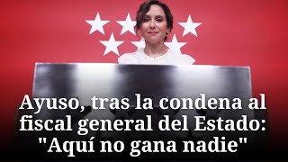 🔴EN DIRECTO | Ayuso comparece tras la condena al fiscal general del Estado