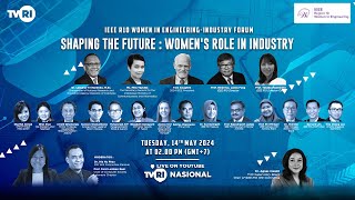 Live IEEE R10 Women in Engineering - Industry Forum 'Shaping The Future : Women's Role in Industry'