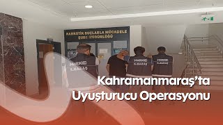 Kahramanmaraşta Uyuşturucu Operasyonu 3 Şüpheli Suçüstü Yakalandı