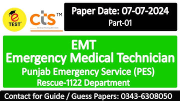 Emergency Medical Technician EMT Solved Paper 7-7-2024 by CTS Part-01|| EMT Rescue 1122 Paper 2024