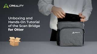 Unboxing and Hands-On Tutorial of the Scan Bridge for Otter! #scanbridge #otter #creality