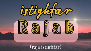 Dzikir,Dzikir Pembuka Rizki,istighfar,Istighfar Rajab,Raja istighfar