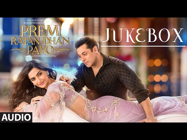 Prem Ratan Dhan Payo Full Audio Songs JUKEBOX | Salman Khan, Sonam Kapoor | T-Series class=