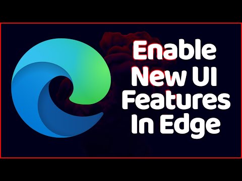 How to Enable Microsoft Edge NEW UI and Features Easily ✔✔✔