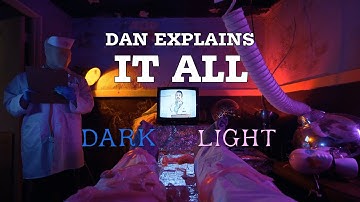 Dan Explains It All - Dark Light