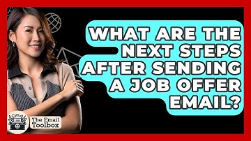 What Are The Next Steps After Sending A Job Offer Email? - TheEmailToolbox.com