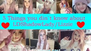 5 things you don`t know about LDShadowLady