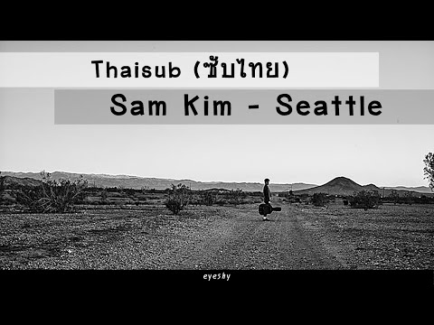 [Thaisub] Sam Kim (샘김) - Seattle