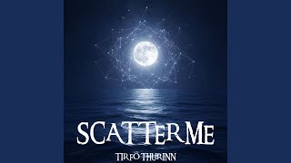 SCATTER ME (Tir fo Thuinn)
