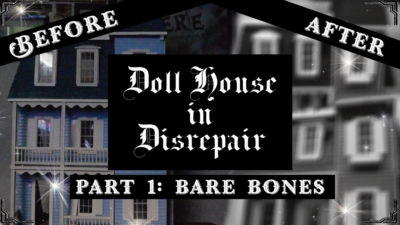 Doll House in Disrepair ✯ Part 1: Bare Bones ✑ The Wandering Automaton