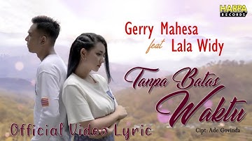Gerry Mahesa Dan Lala Widi - Gerry Mahesa dan Lala Widi - Tanpa Batas Waktu (Official Lyric Video)