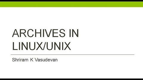 Archives in Linux / Unix