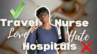 TRAVEL NURSE | HOSPITALS I'D NEVER 👎🚫WORK AT AGAIN & HOSPITALS I LOVED✅