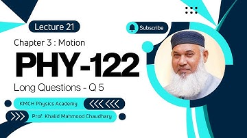 Lecture 21 | Applied Physics | PHY-122 | Chapter 3: Motion | Long Question 5