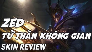 Zed Tử Thần Không Gian - Galaxy Slayer Zed - Skin Review - Liên Minh Huyền Thoại