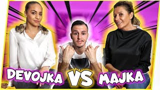 DEVOJKA vs MAJKA