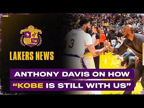 Anthony Davis Says Kobe "Was There With Us"