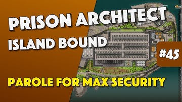 Prison Architect - Parole Room For Maximum Security - Episode 45