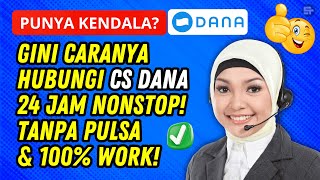 JANGAN PANIK‼️ 6 Cara Hubungi CS DANA, Tanpa Pulsa & 100% Gratis!