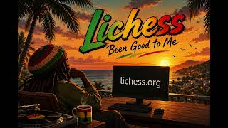 "Lichess Been Good To Me" | Reggae Song