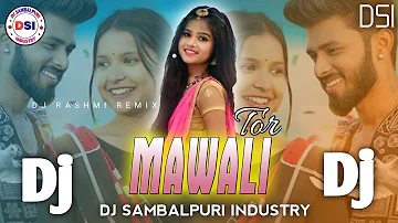 Tor Mawali | New Sambalpuri Dj Song | Remix By - DJ Rashmi Remix , DSI