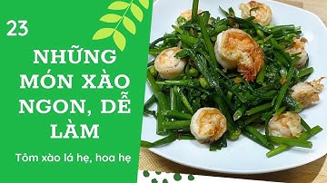 Những món xào ngon, dễ làm - Tập 8: Tôm xào lá hẹ - Stir-fried shrimp with chives $8
