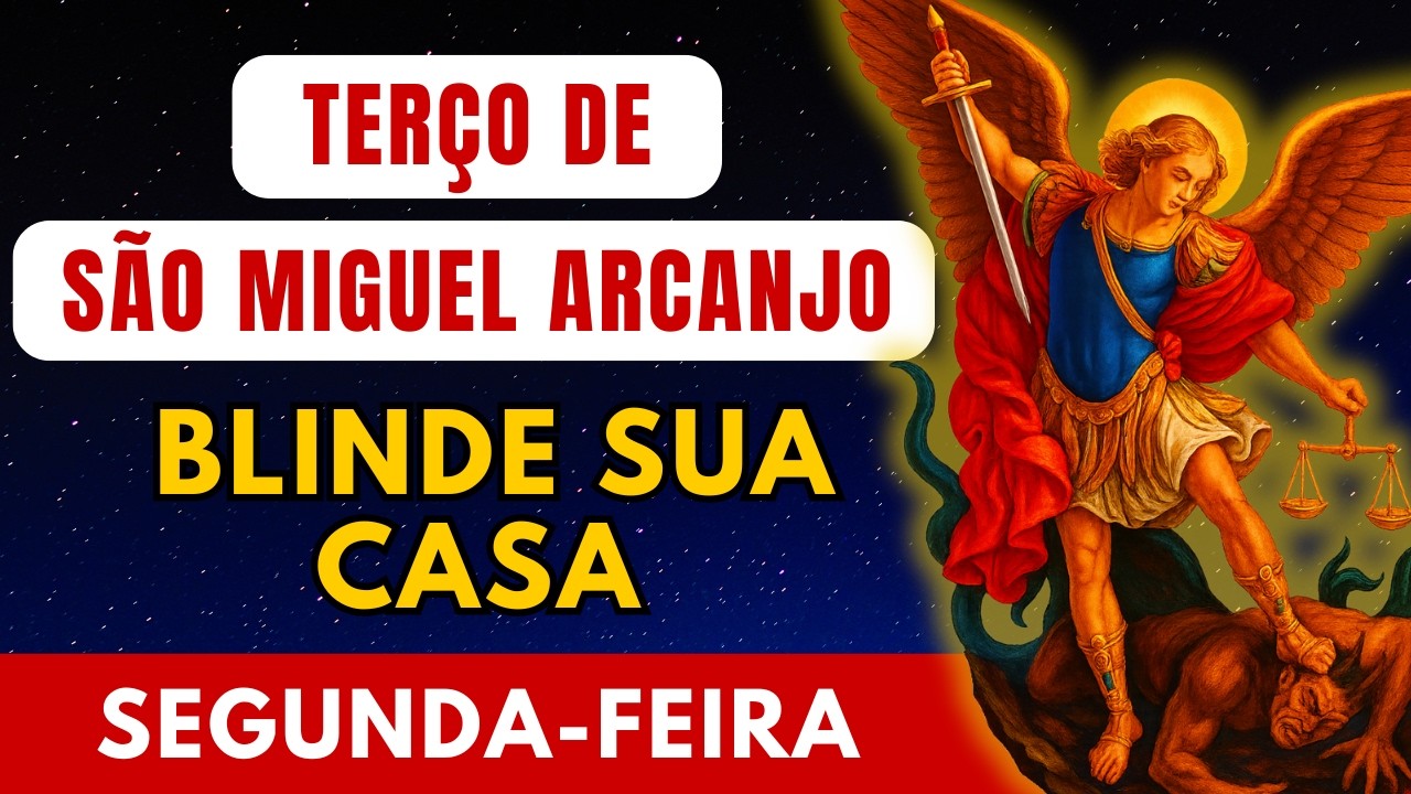 Terço de São Miguel Arcanjo para Blindar a Casa Contra o Mal (Segunda-feira) – 02/03/2026