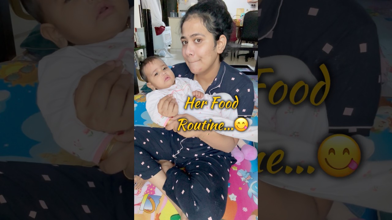 Most requested video: her food routine; 7 months old baby 🌸 