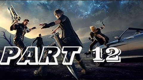 Final Fantasy XV Part 12 - All Set to Set Sail