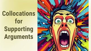 Mastering Academic Writing: Collocations for Supporting Arguments