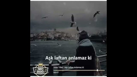 Yildiz tilbe -Aşk laftan anlamaz ki