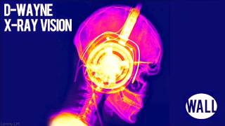 D-wayne - X-Ray Vision (Original Mix)