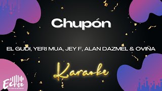 El Gudi, Yeri Mua, Jey F, Alan Dazmel & Oviña - Chupón (Versión Karaoke)