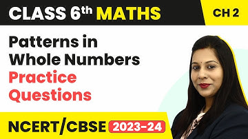 Patterns in Whole Numbers - Practice Questions | Whole Numbers | Class 6 Maths