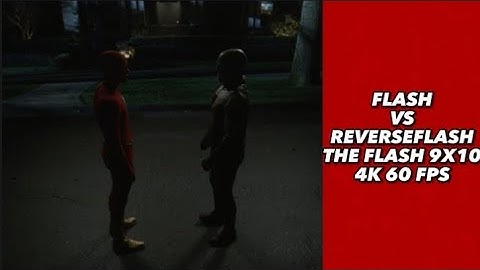 FLASH VS REVERSE FLASH 9X10 4K 60 FPS
