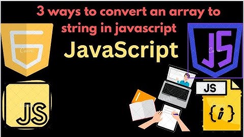How to Convert an array to string in JavaScript