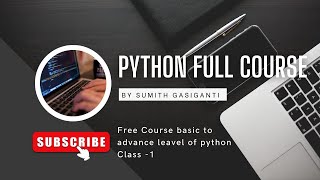 Free Python Course || Class-1|| By Sumith Gasiganti.